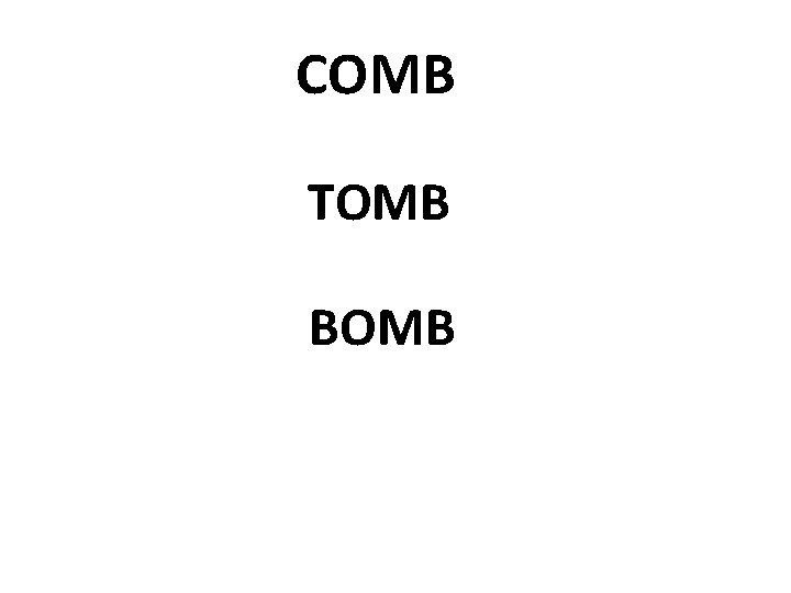 COMB TOMB BOMB 