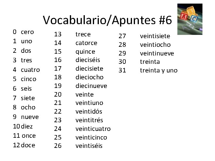 0 cero 1 uno 2 dos 3 tres 4 cuatro 5 cinco 6 seis