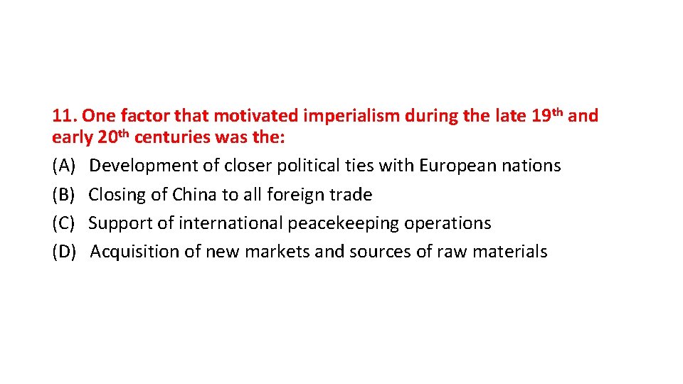 11. One factor that motivated imperialism during the late 19 th and early 20