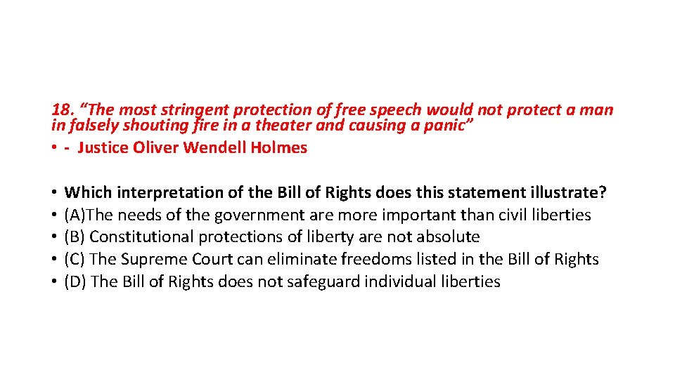 18. “The most stringent protection of free speech would not protect a man in