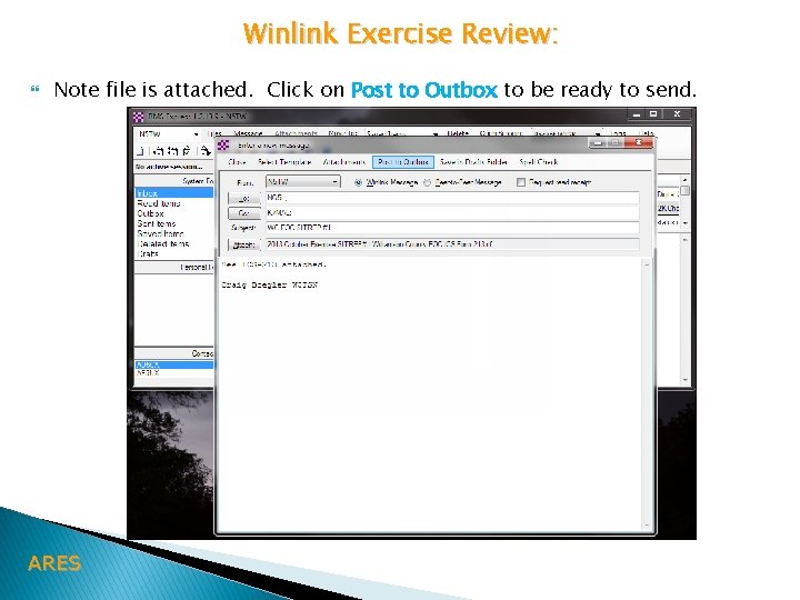 Winlink Exercise Review: Note file is attached. Click on Post to Outbox to be
