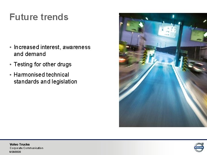 Future trends • Increased interest, awareness and demand • Testing for other drugs •