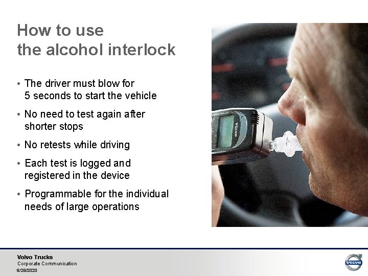 How to use the alcohol interlock • The driver must blow for 5 seconds