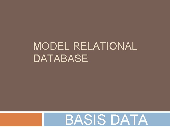 MODEL RELATIONAL DATABASE BASIS DATA 