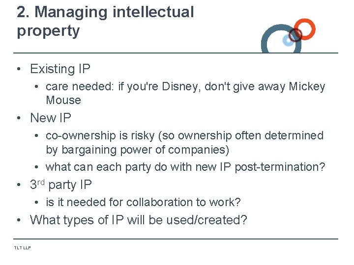 2. Managing intellectual property • Existing IP • care needed: if you're Disney, don't 2. Managing intellectual property • Existing IP • care needed: if you're Disney, don't