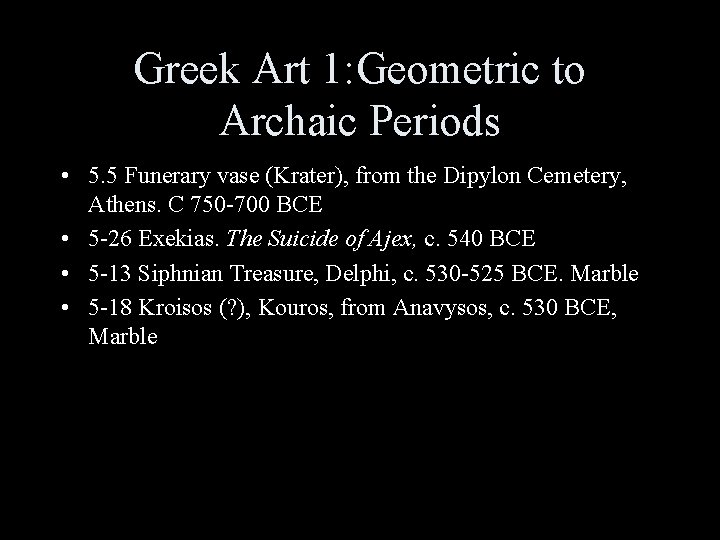 Greek Art 1: Geometric to Archaic Periods • 5. 5 Funerary vase (Krater), from