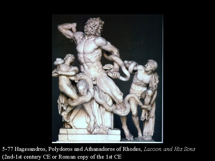 5 -77 Hagesandros, Polydoros and Athanadoros of Rhodes, Lacoon and His Sons (2 nd-1