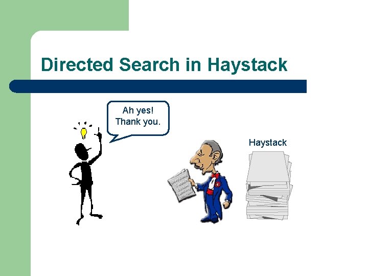 Directed Search in Haystack Ah yes! Thank you. Haystack 