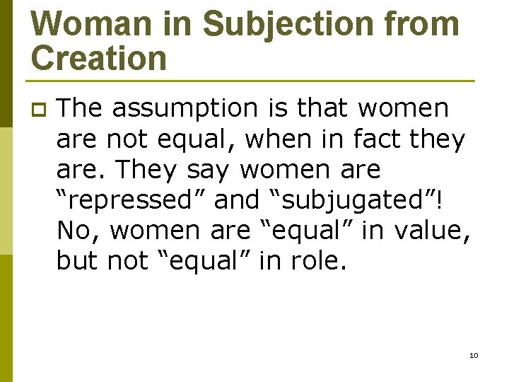 Woman in Subjection from Creation p The assumption is that women are not equal,