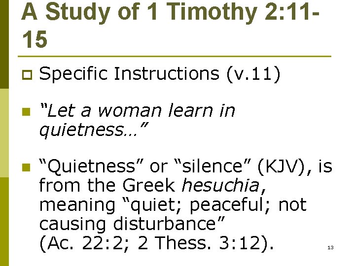 A Study of 1 Timothy 2: 1115 p Specific Instructions (v. 11) n “Let