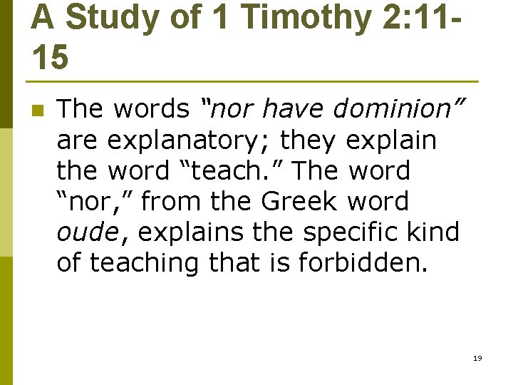 A Study of 1 Timothy 2: 1115 n The words “nor have dominion” are