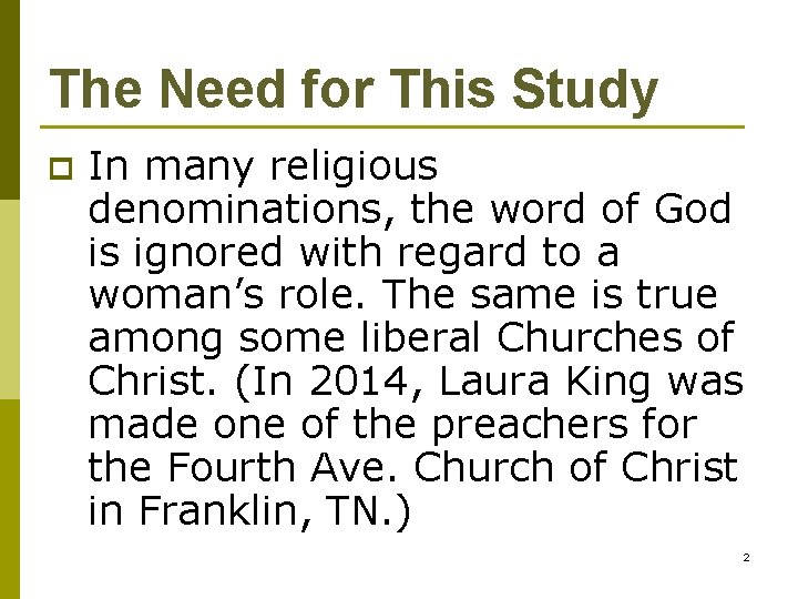 The Need for This Study p In many religious denominations, the word of God