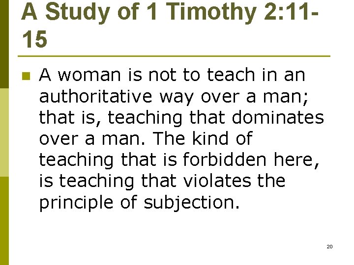 A Study of 1 Timothy 2: 1115 n A woman is not to teach
