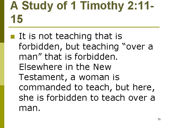 A Study of 1 Timothy 2: 1115 n It is not teaching that is