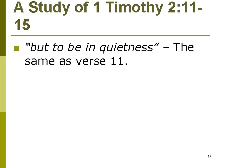 A Study of 1 Timothy 2: 1115 n “but to be in quietness” –