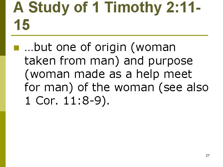 A Study of 1 Timothy 2: 1115 n …but one of origin (woman taken