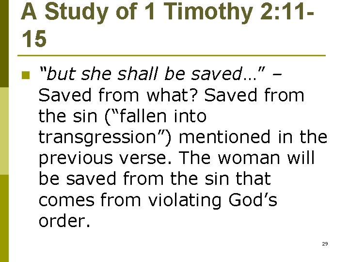 A Study of 1 Timothy 2: 1115 n “but she shall be saved…” –