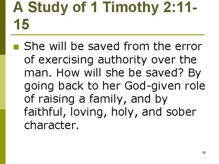 A Study of 1 Timothy 2: 1115 n She will be saved from the