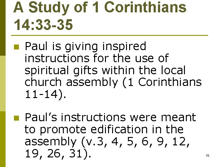 A Study of 1 Corinthians 14: 33 -35 n Paul is giving inspired instructions