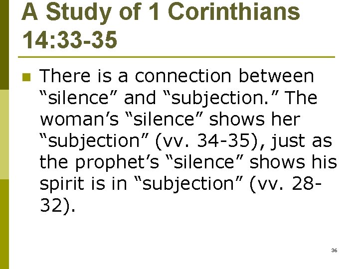 A Study of 1 Corinthians 14: 33 -35 n There is a connection between