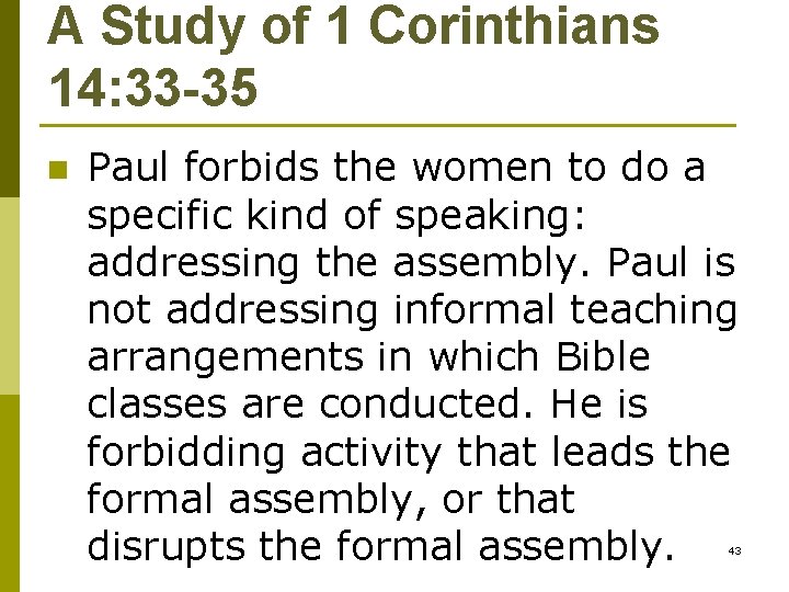 A Study of 1 Corinthians 14: 33 -35 n Paul forbids the women to