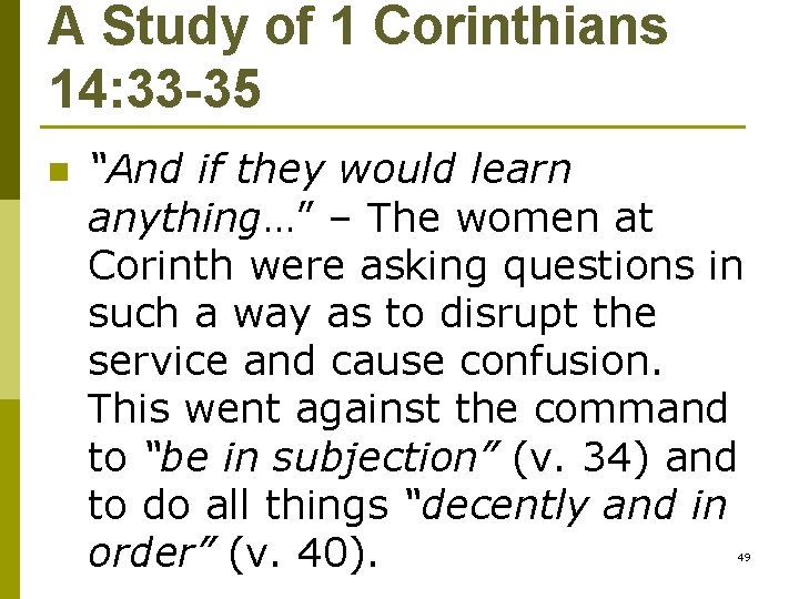 A Study of 1 Corinthians 14: 33 -35 n “And if they would learn