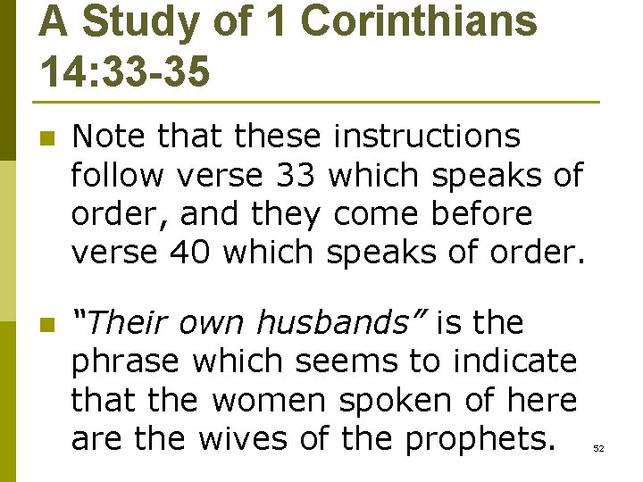A Study of 1 Corinthians 14: 33 -35 n Note that these instructions follow