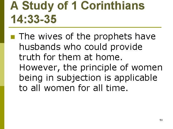 A Study of 1 Corinthians 14: 33 -35 n The wives of the prophets