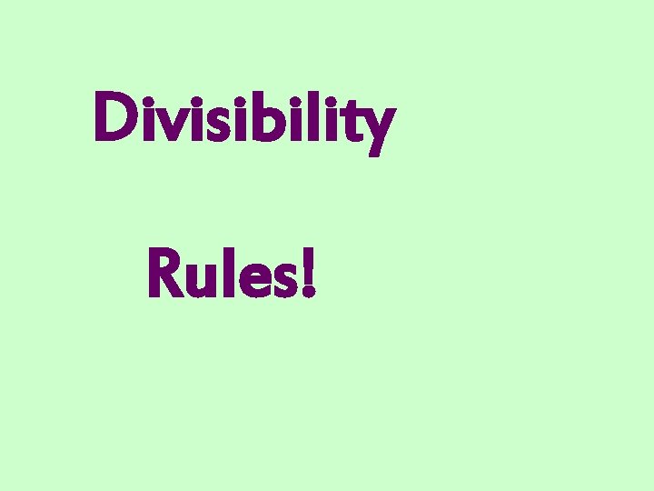 Divisibility Rules! 