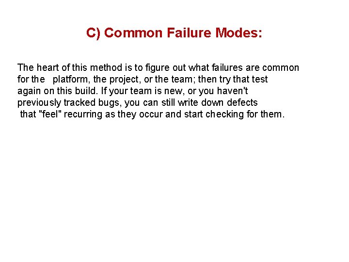 C) Common Failure Modes: The heart of this method is to figure out what