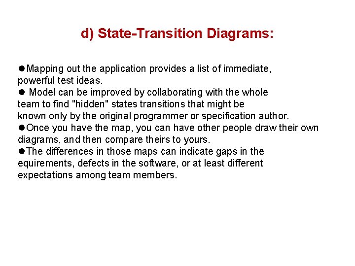 d) State-Transition Diagrams: Mapping out the application provides a list of immediate, powerful test