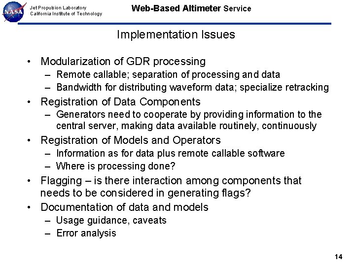 Jet Propulsion Laboratory California Institute of Technology Web-Based Altimeter Service Implementation Issues • Modularization Jet Propulsion Laboratory California Institute of Technology Web-Based Altimeter Service Implementation Issues • Modularization
