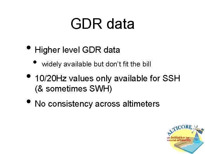 GDR data • Higher level GDR data • widely available but don’t fit the GDR data • Higher level GDR data • widely available but don’t fit the