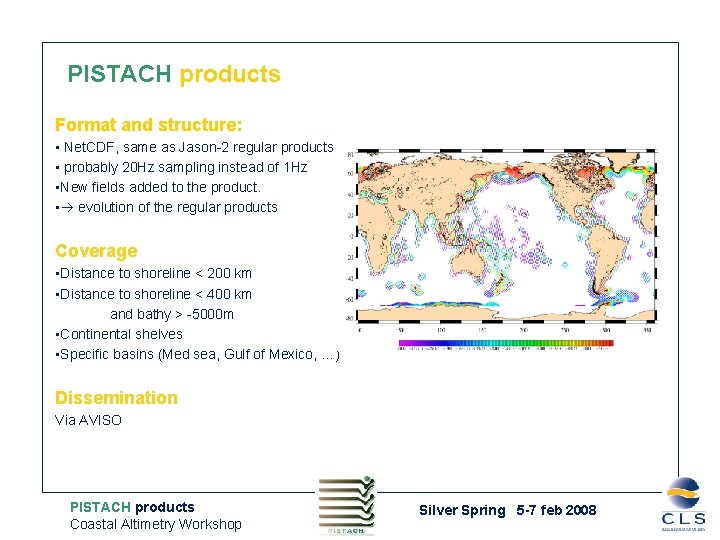 PISTACH products Format and structure: • Net. CDF, same as Jason-2 regular products •