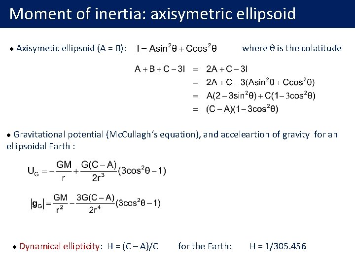 Moment of inertia: axisymetric ellipsoid l where q is the colatitude Axisymetic ellipsoid (A