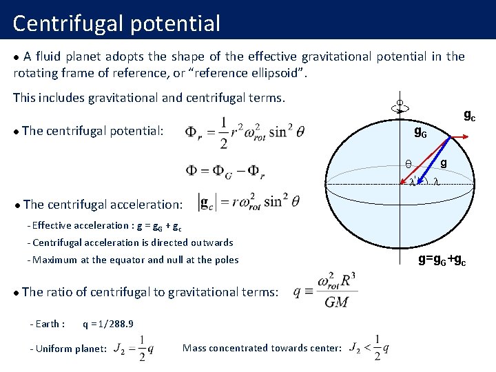 Centrifugal potential A fluid planet adopts the shape of the effective gravitational potential in