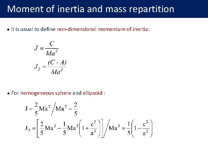 Moment of inertia and mass repartition l It is usual to define non-dimensional momentum