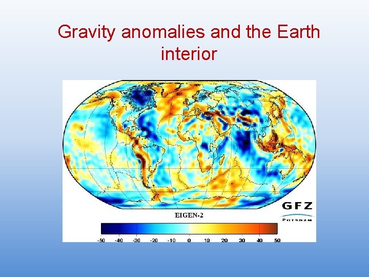 Gravity anomalies and the Earth interior 