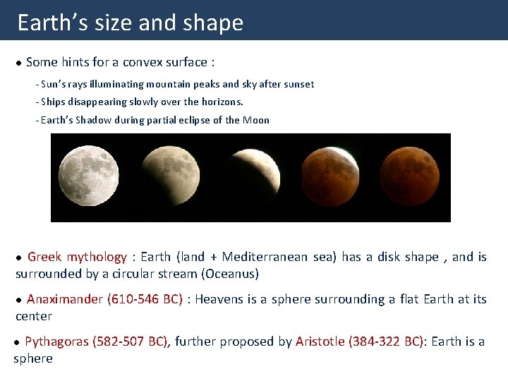 Earth’s size and shape l Some hints for a convex surface : - Sun’s