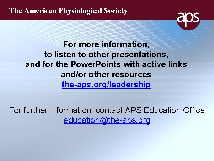 The American Physiological Society For more information, to listen to other presentations, and for