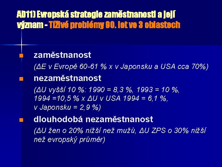 AD 11) Evropská strategie zaměstnanosti a její význam - Tíživé problémy 90. let ve