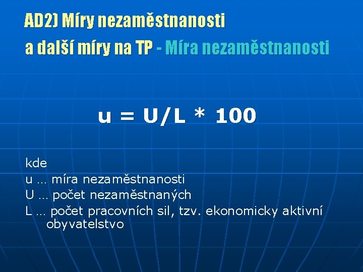 AD 2) Míry nezaměstnanosti a další míry na TP - Míra nezaměstnanosti u =