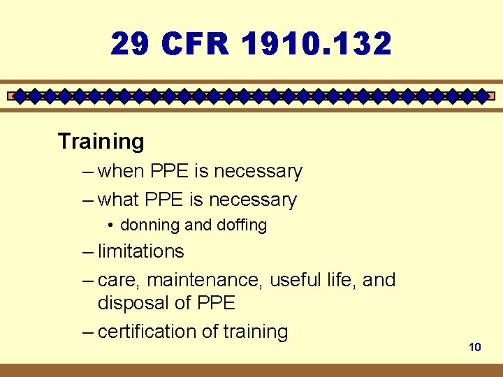 29 CFR 1910. 132 Training – when PPE is necessary – what PPE is