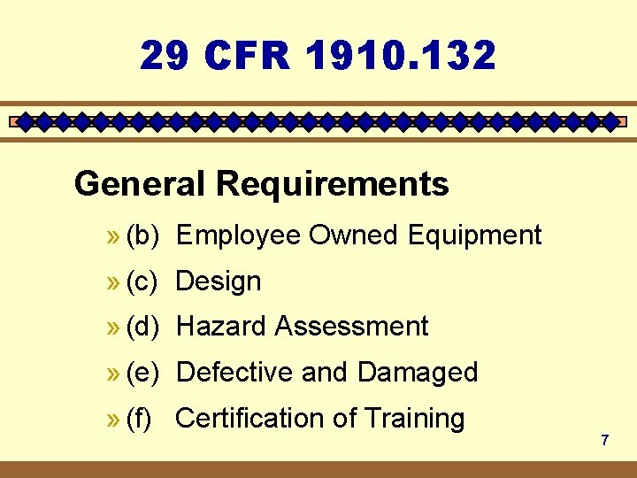 29 CFR 1910. 132 General Requirements » (b) Employee Owned Equipment » (c) Design