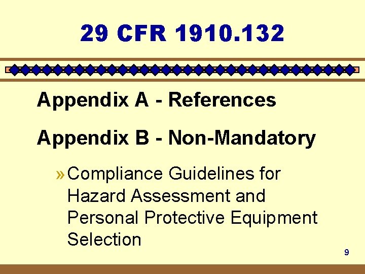29 CFR 1910. 132 Appendix A - References Appendix B - Non-Mandatory » Compliance