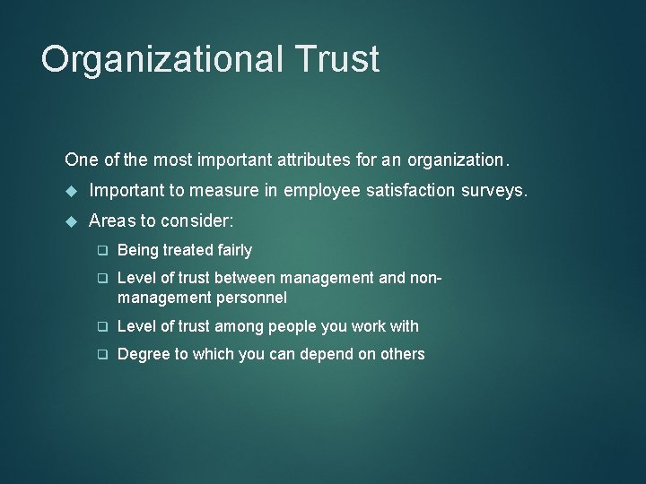 Organizational Trust One of the most important attributes for an organization. Important to measure