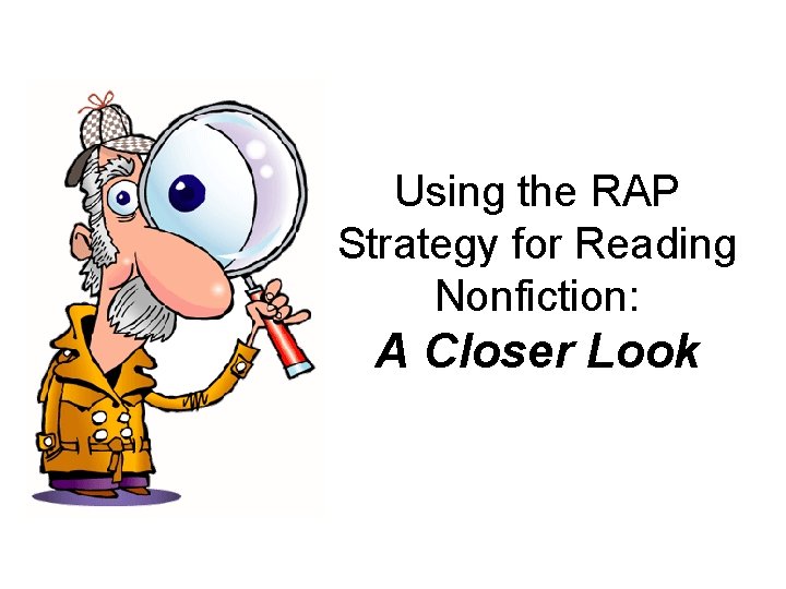 Using the RAP Strategy for Reading Nonfiction: A Closer Look 