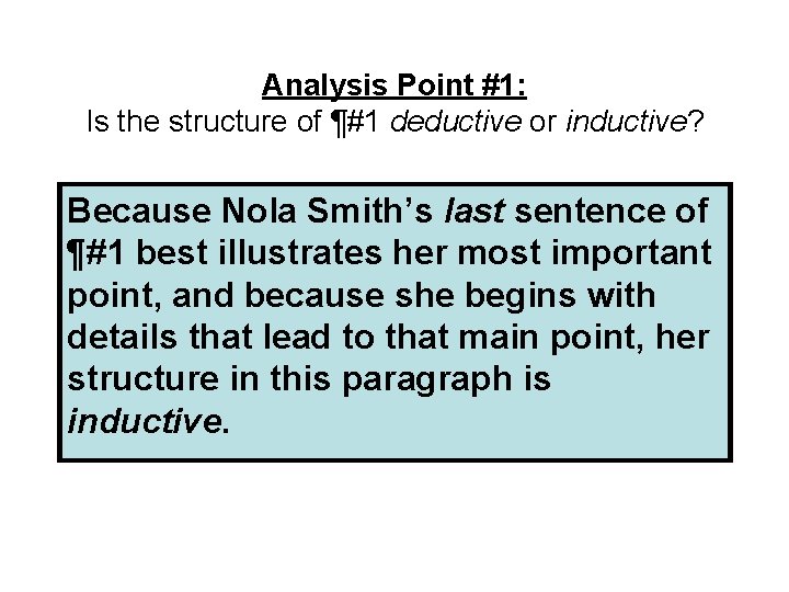 Analysis Point #1: Is the structure of ¶#1 deductive or inductive? Because Nola Smith’s Analysis Point #1: Is the structure of ¶#1 deductive or inductive? Because Nola Smith’s