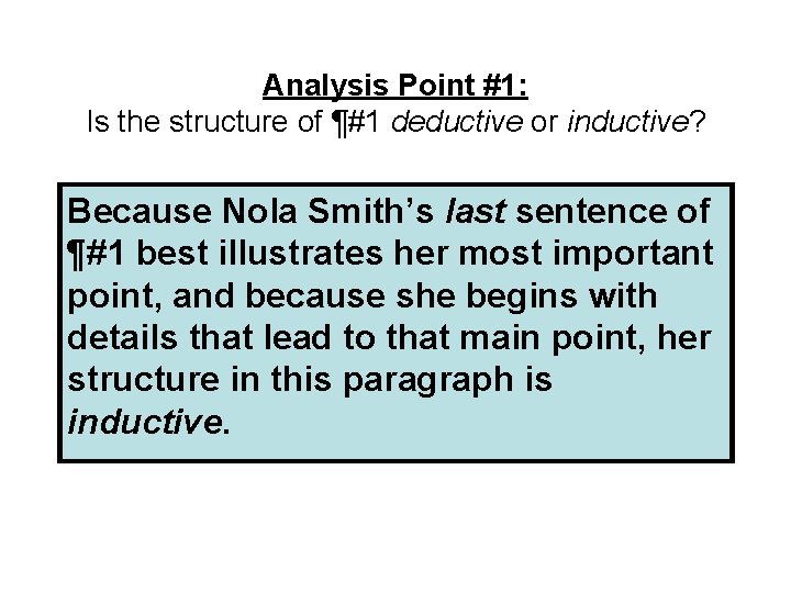 Analysis Point #1: Is the structure of ¶#1 deductive or inductive? Because Nola Smith’s
