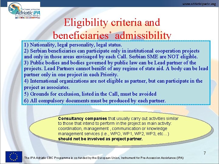 Eligibility criteria and beneficiaries’ admissibility 1) Nationality, legal personality, legal status. 2) Serbian beneficiaries